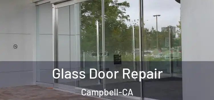  Glass Door Repair Campbell-CA
